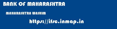 BANK OF MAHARASHTRA  MAHARASHTRA WASHIM    ifsc code